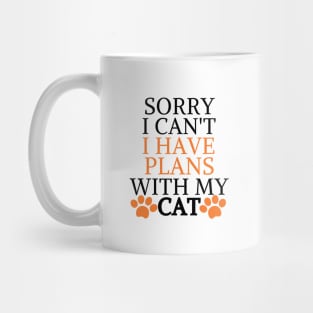 Sorry I Can't I Have Plans With My Cat Mug